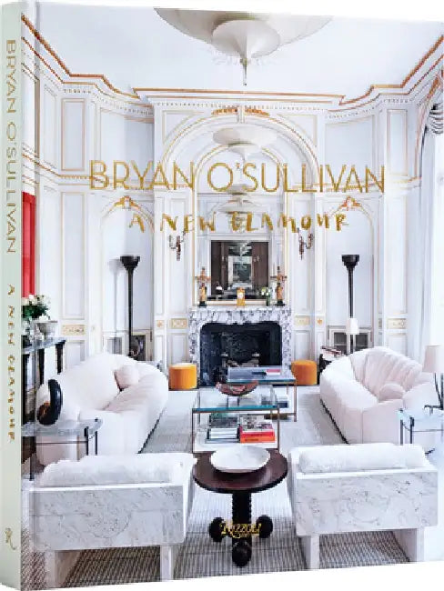 Bryan O'Sullivan: A New Glamour by Bryan O'Sullivan