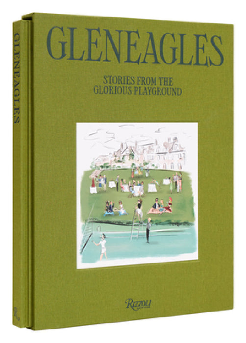 Gleneagles: Stories from the Glorious Playground by James Collard, Tom English, Justine Picardie