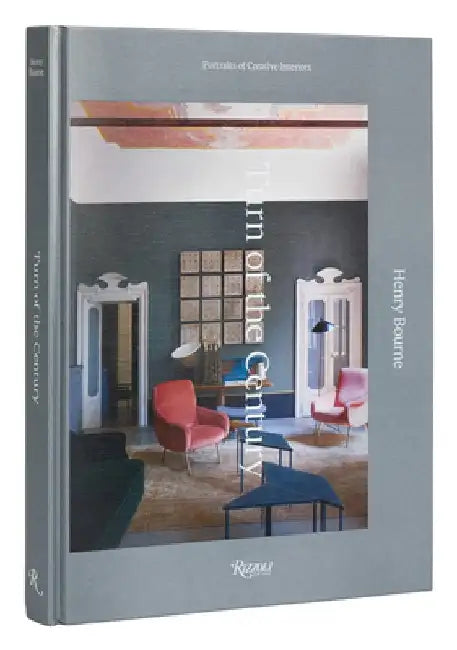 Turn of the Century: Portraits of Creative Interiors by Henry Bourne