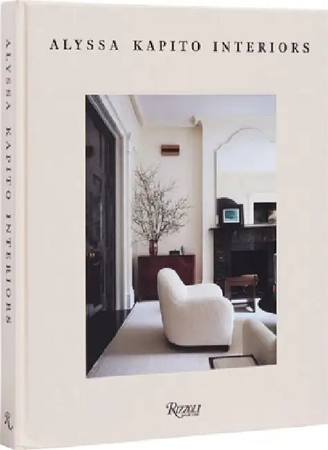 Alyssa Kapito: Interiors by Alyssa Kapito