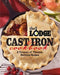 The Lodge Cast Iron Cookbook: A Treasury of Timeless, Delicious Recipes by The Lodge Company