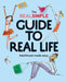 The Real Simple Guide to Real Life: Adulthood Made Easy. by The Editors of Real Simple