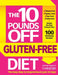 The 10 Pounds Off Gluten-Free Diet: The Easy Way to Drop Inches in Just 28 Days by The Editors of Cooking Light