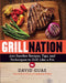 Grill Nation: 200 Surefire Recipes, Tips, and Techniques to Grill Like a Pro by David Guas