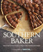 The Southern Baker: Sweet & Savory Treats to Share with Friends and Family by The Editors of Southern Living
