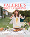 Valerie's Home Cooking: More Than 100 Delicious Recipes to Share with Friends and Family by Valerie Bertinelli