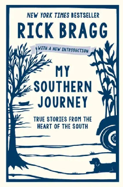 My Southern Journey: True Stories from the Heart of the South by Rick Bragg