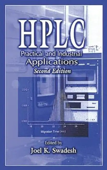 Hplc: Practical and Industrial Application by Joel K. Swadesh