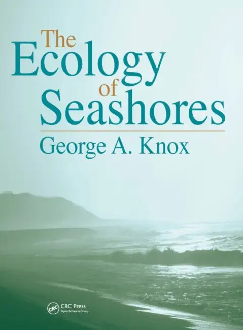 The Ecology of Seashores by George A. Knox