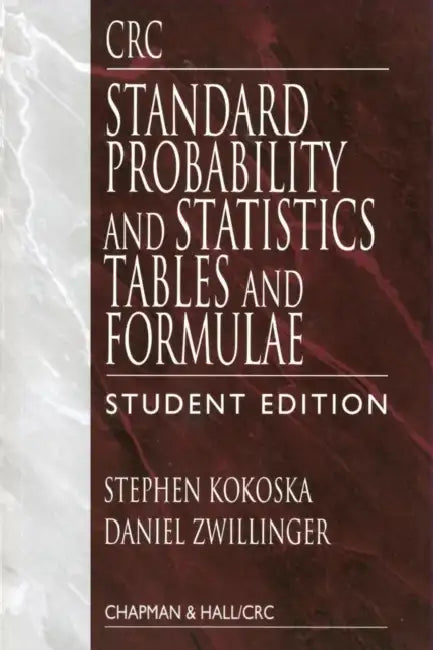 CRC Standard Probability and Statistics Tables and Formulae, Student Edition by Stephen Kokoska, Daniel Zwillinger