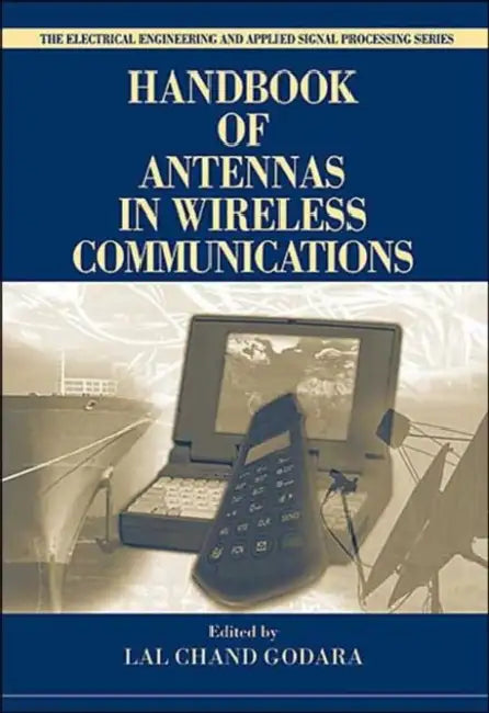 Handbook of Antennas in Wireless Communications by Lal Chand Godara