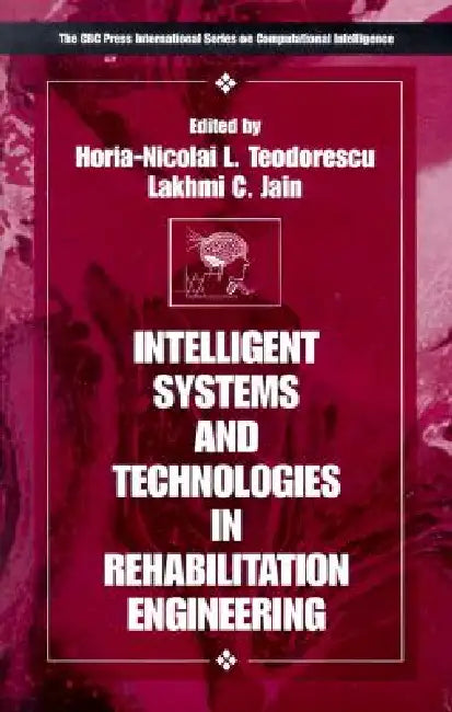 Intelligent Systems and Technologies in Rehabilitation Engineering by Horia-Nicolai L. Teodorescu