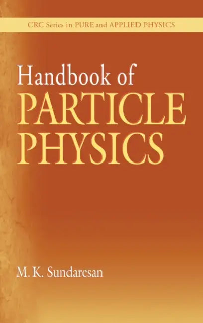 Handbook of Particle Physics by M. K. Sundaresan