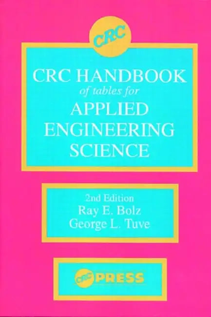 CRC Handbook of Tables for Applied Engineering Science by Ray E. Bolz