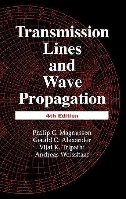 Transmission Lines And Wave Propagation by Philip C. Magnusson