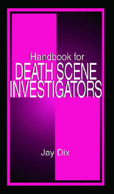 Handbook for Death Scene Investigators by Jay Dix