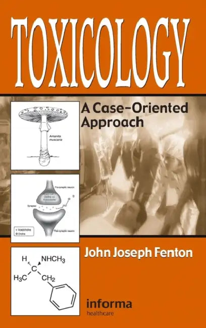 Toxicology: A Case-Oriented Approach by John Joseph Fenton