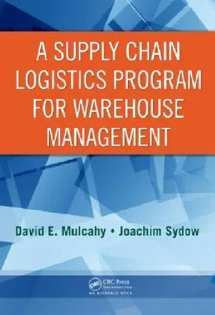 A Supply Chain Logistics Program for Warehouse Management by David E. Mulcahy