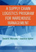 A Supply Chain Logistics Program for Warehouse Management by David E. Mulcahy