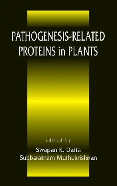 Pathogenesis-Related Proteins in Plants by Swapan K. Datta, Subbaratnam Muthukrishnan