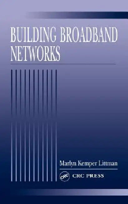 Building Broadband Networks by Marlyn Kemper Littman