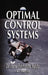 Optimal Control Systems by D. Subbaram Naidu