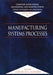 Computer-Aided Design, Engineering, and Manufacturing: Systems Techniques and Applications, Volume VI, Manufacturing Systems Processes by Cornelius T. Leondes