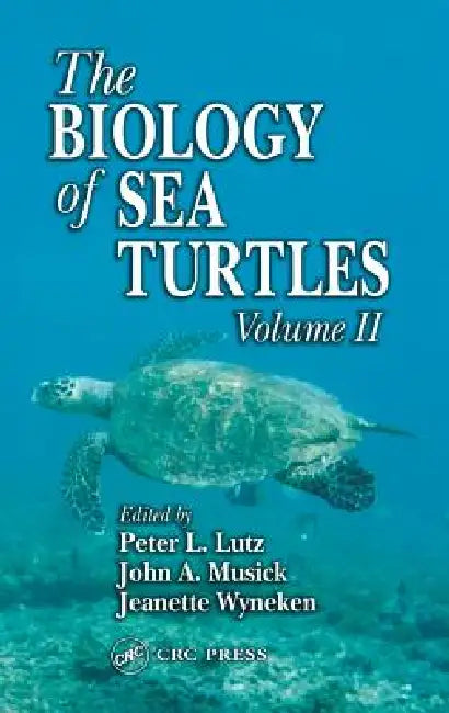 The Biology of Sea Turtles by Peter L. Lutz