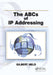 The ABCs of IP Addressing by Gilbert Held