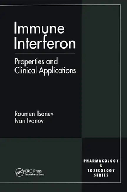 Immune Interferon: Properties and Clinical Applications by Roumen G. Tsanev, Ivan Ivanov
