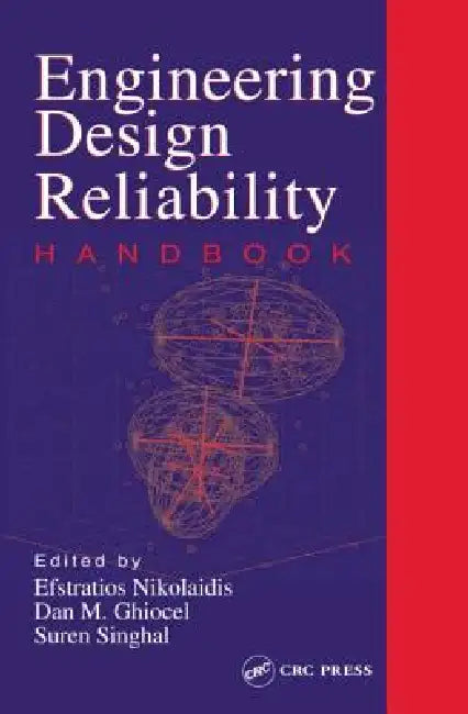Engineering Design Reliability Handbook by Efstratios Nikolaidis
