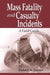 Mass Fatality and Casualty Incidents: A Field Guide by Robert A. Jensen