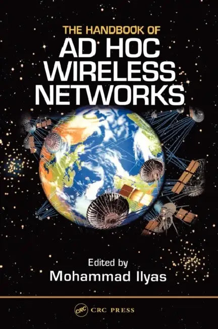 The Handbook of AD Hoc Wireless Networks by Mohammad Ilyas