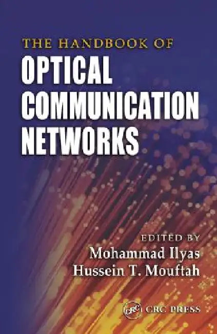 The Handbook of Optical Communication Networks by Mohammad Ilyas