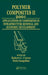 Polymer Composites II: Composites Applications in Infrastructure Renewal and Economic Development by Robert C. Creese