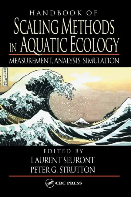 Handbook of Scaling Methods in Aquatic Ecology: Measurement, Analysis, Simulation by Laurent Seuront, Peter G. Strutton