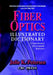 Fiber Optics Illustrated Dictionary by J.K. Petersen