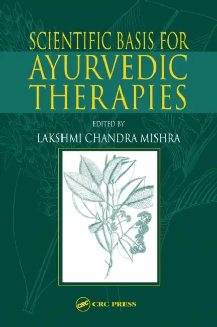 Scientific Basis for Ayurvedic Therapies by Lakshmi C. Mishra