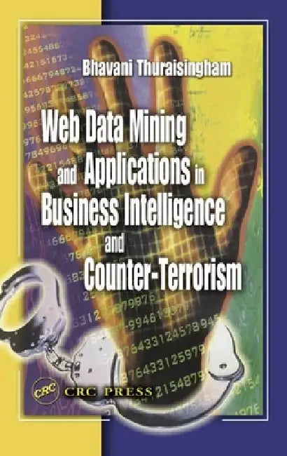 Web Data Mining And Applications In Business Intelligence And Counter-Terrorism by Bhavani Thuraisingham
