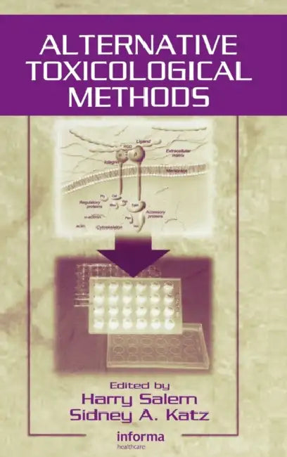 Alternative Toxicological Methods by Harry Salem, Sidney A. Katz