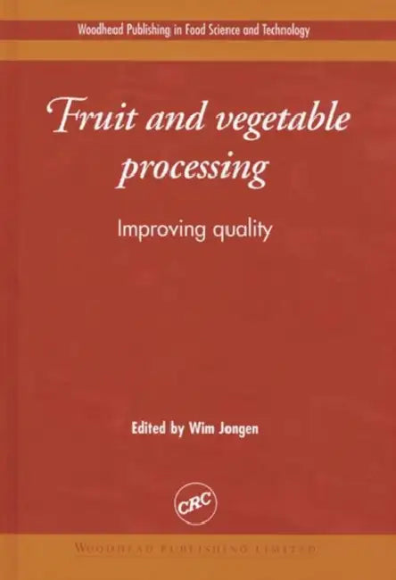 Fruit and Vegetable Processing: Improving Quality by W. M. F. (EDT) Jongen