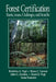 Forest Certification: Roots, Issues, Challenges, and Benefits by Daniel J. Vogt