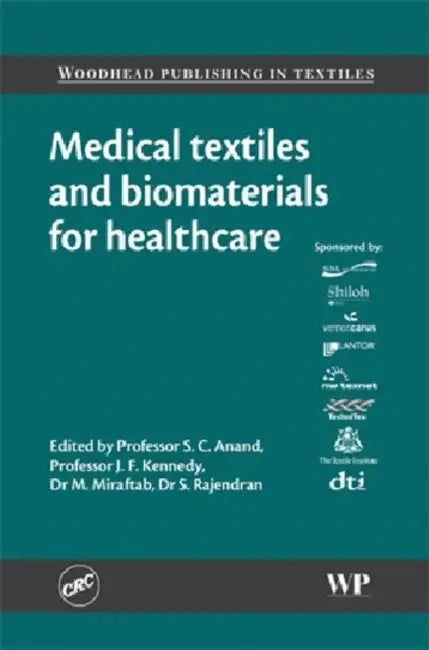 Medical Textiles and Biomaterials for Healthcare: Incorporating Proceedings of Medtex03 International Conference and Exhibition on Healthcare and Medical Textiles by S. C. (EDT)/ Kennedy, J. F. (EDT)/ Miraftab, M. (EDT)/ Rajendran, S. (EDT) Anand