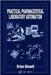 Practical Pharmaceutical Laboratory Automation by Brian D. Bissett