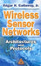 Wireless Sensor Networks: Architectures And Protocols by Callaway