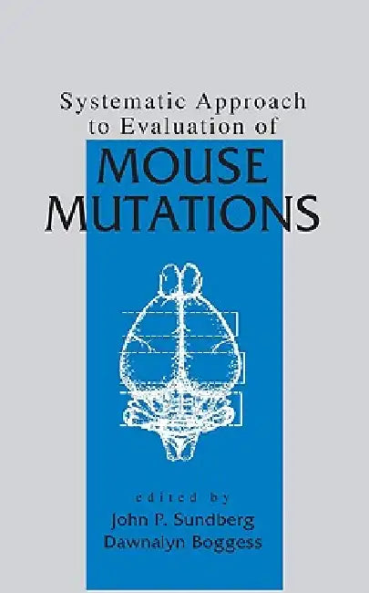 Systematic Approach to Evaluation of Mouse Mutations by John P. Sundberg