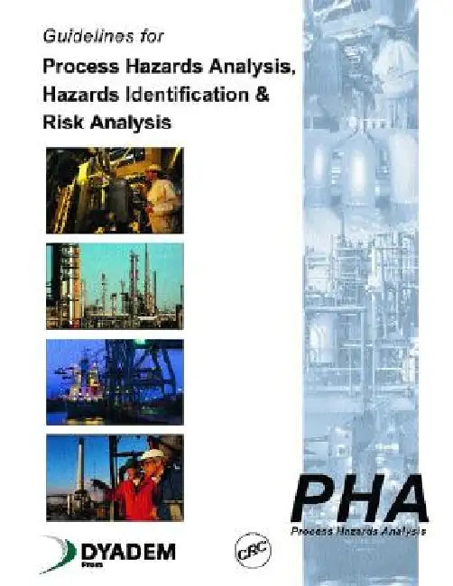 Guidelines for Process Hazards Analysis (Pha, Hazop), Hazards Identification, and Risk Analysis by Nigel Hyatt