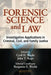 Forensic Science and Law: Investigative Applications in Criminal, Civil and Family Justice by Cyril H. Wecht, John T. Rago, Benjamin Wecht