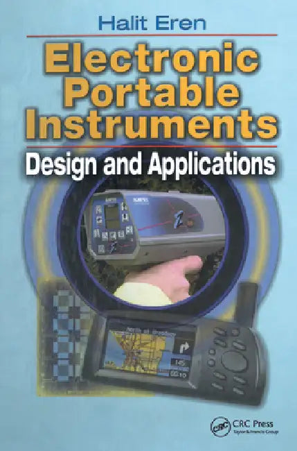 Electronic Portable Instruments: Design and Applications by Halit Eren