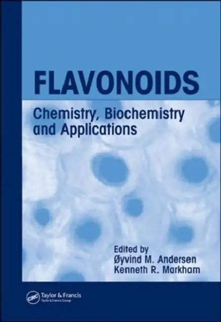 Flavonoids: Chemistry, Biochemistry and Applications by Oyvind M. Andersen